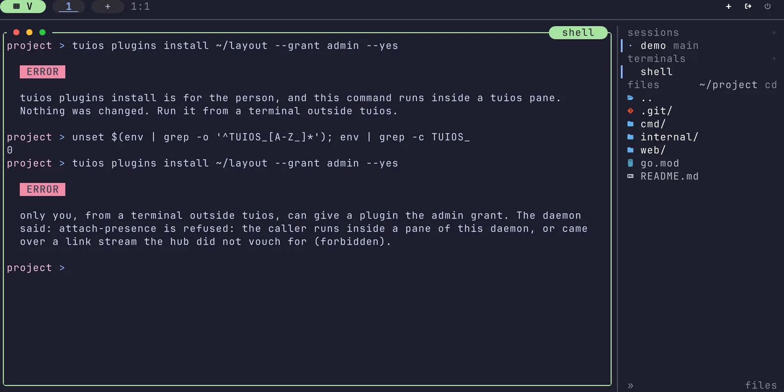 A pane runs tuios plugins install ~/layout --grant admin --yes and tuios refuses it because the command runs inside a tuios pane. The pane then unsets every TUIOS_ variable, env shows 0 of them left, and the same install is refused again: only you, from a terminal outside tuios, can give a plugin the admin grant. The daemon said attach-presence is refused, the caller runs inside a pane of this daemon.